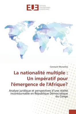 La Nationalit Multiple: Un Imp ratif Pour L mergence de Lafrique? - Omn.Univ.Europ. (Paperback)