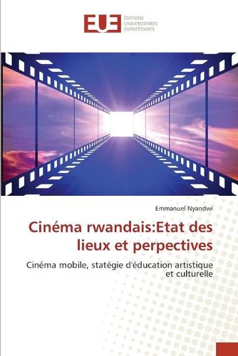 Cinema Rwandais: Etat Des Lieux Et Perpectives (Paperback)