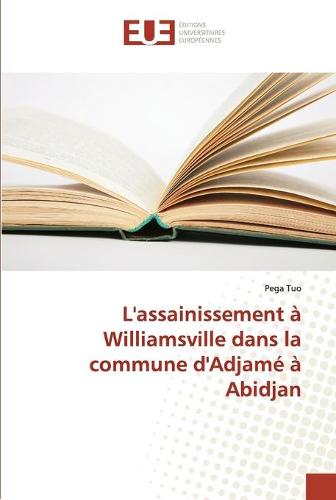 Lassainissement Williamsville Dans La Commune Dadjam Abidjan - Omn.Univ.Europ. (Paperback)