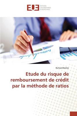 Etude Du Risque de Remboursement de Cr dit Par La M thode de Ratios - Omn.Univ.Europ. (Paperback)