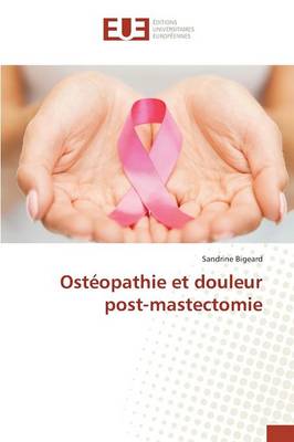 Osteopathie Et Douleur Post-Mastectomie - Omn.Univ.Europ. (Paperback)
