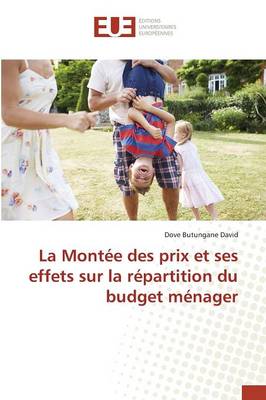 La Mont�e Des Prix Et Ses Effets Sur La R�partition Du Budget M�nager - Omn.Univ.Europ. (Paperback)