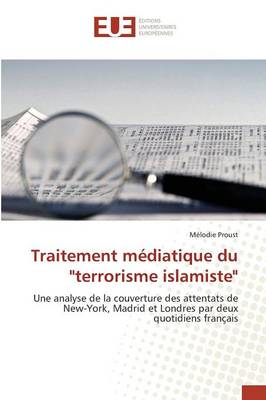 Traitement Mediatique Du Terrorisme Islamiste - Omn.Univ.Europ. (Paperback)