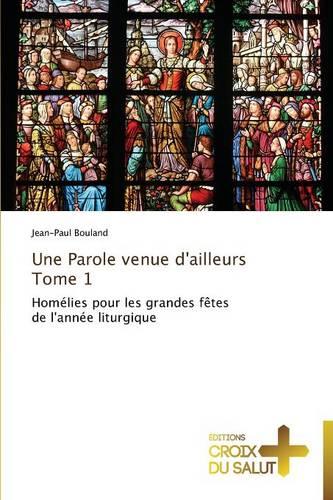 Une Parole Venue d'Ailleurs Tome 1 - Omn.Croix Salut (Paperback)