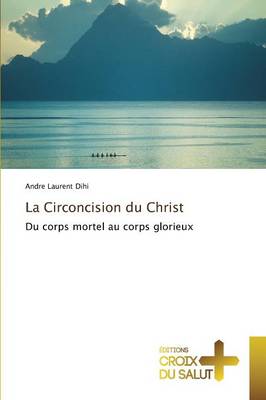 La Circoncision Du Christ - Omn.Croix Salut (Paperback)
