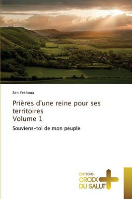 Pri res d'Une Reine Pour Ses Territoires Volume 1 - Omn.Croix Salut (Paperback)