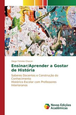 Ensinar/Aprender a Gostar de Historia (Paperback)