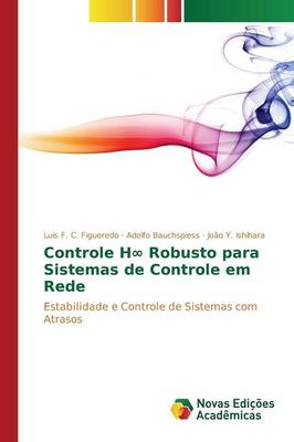 Controle Hâ Robusto Para Sistemas de Controle Em Rede (Paperback)