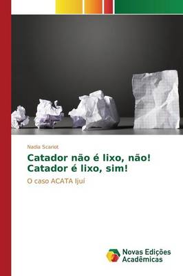 Catador Nao E Lixo, Nao! Catador E Lixo, Sim! (Paperback)
