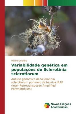 Variabilidade Genetica Em Populacoes de Sclerotinia Sclerotiorum (Paperback)