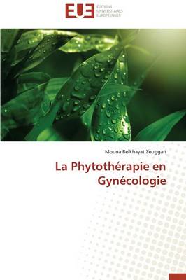 La Phytoth�rapie En Gyn�cologie - Omn.Univ.Europ. (Paperback)
