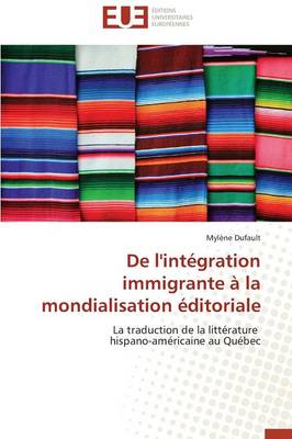 de l'Int�gration Immigrante � La Mondialisation �ditoriale - Omn.Univ.Europ. (Paperback)