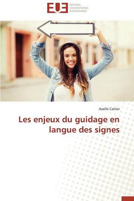 Les Enjeux Du Guidage En Langue Des Signes - Omn.Univ.Europ. (Paperback)