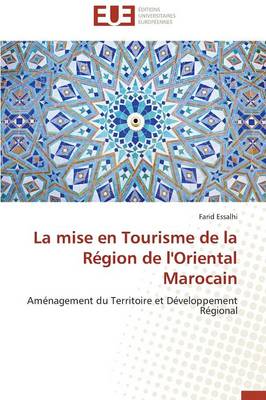 La Mise En Tourisme de la R�gion de l'Oriental Marocain - Omn.Univ.Europ. (Paperback)