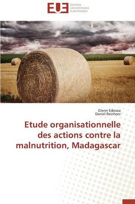 Etude Organisationnelle Des Actions Contre La Malnutrition, Madagascar - Omn.Univ.Europ. (Paperback)