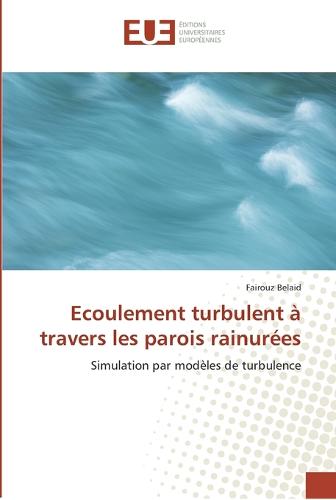 Ecoulement Turbulent a Travers Les Parois Rainurees (Paperback)