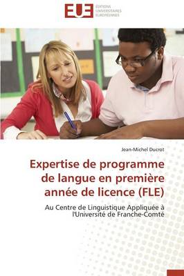 Expertise de Programme de Langue En Premi�re Ann�e de Licence (Fle) - Omn.Univ.Europ. (Paperback)