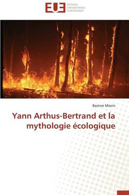 Yann Arthus-Bertrand Et La Mythologie �cologique - Omn.Univ.Europ. (Paperback)