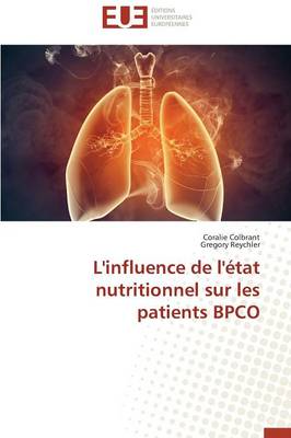 L'Influence de l'�tat Nutritionnel Sur Les Patients Bpco - Omn.Univ.Europ. (Paperback)