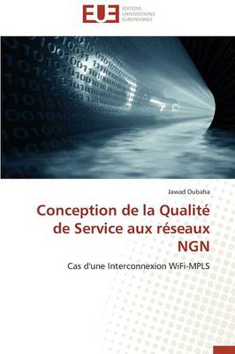 Conception de la Qualit de Service Aux R seaux Ngn - Omn.Univ.Europ. (Paperback)