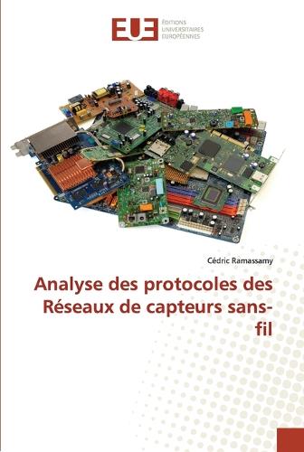 Analyse Des Protocoles Des R�seaux de Capteurs Sans-Fil - Omn.Univ.Europ. (Paperback)