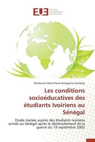 Les Conditions Socio�ducatives Des �tudiants Ivoiriens Au S�n�gal - Omn.Univ.Europ. (Paperback)