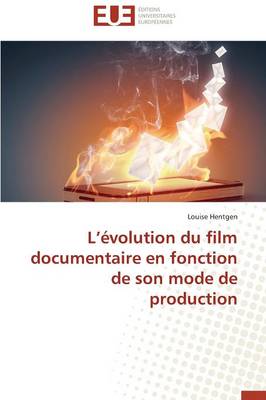 L �volution Du Film Documentaire En Fonction de Son Mode de Production - Omn.Univ.Europ. (Paperback)