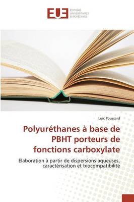 Polyur�thanes � Base de Pbht Porteurs de Fonctions Carboxylate - Omn.Univ.Europ. (Paperback)