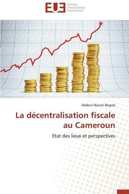 La D�centralisation Fiscale Au Cameroun - Omn.Univ.Europ. (Paperback)