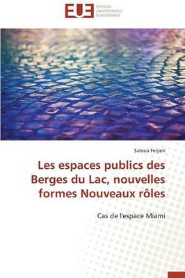Les Espaces Publics Des Berges Du Lac, Nouvelles Formes Nouveaux R�les - Omn.Univ.Europ. (Paperback)