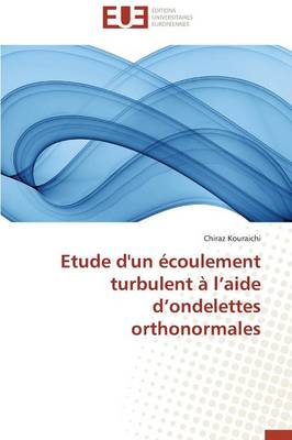 Etude d'Un �coulement Turbulent � L Aide D Ondelettes Orthonormales - Omn.Univ.Europ. (Paperback)