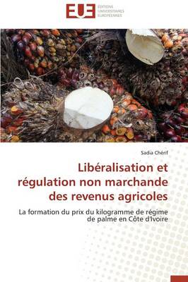 Lib ralisation Et R gulation Non Marchande Des Revenus Agricoles - Omn.Univ.Europ. (Paperback)