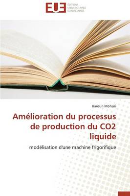 Am�lioration Du Processus de Production Du Co2 Liquide - Omn.Univ.Europ. (Paperback)