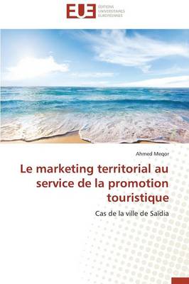 Le Marketing Territorial Au Service de la Promotion Touristique - Omn.Univ.Europ. (Paperback)