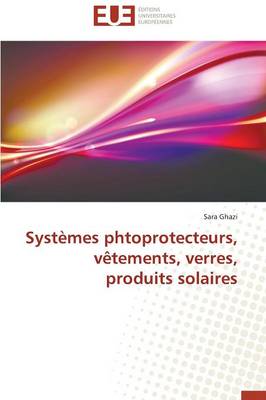 Syst mes Phtoprotecteurs, V tements, Verres, Produits Solaires - Omn.Univ.Europ. (Paperback)