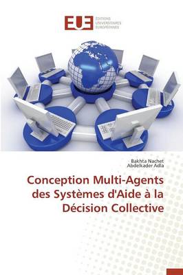 Conception Multi-Agents Des Syst�mes d'Aide � La D�cision Collective - Omn.Univ.Europ. (Paperback)