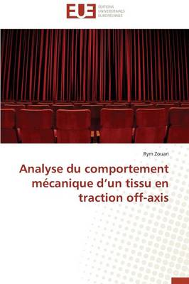 Analyse Du Comportement M�canique D Un Tissu En Traction Off-Axis - Omn.Univ.Europ. (Paperback)