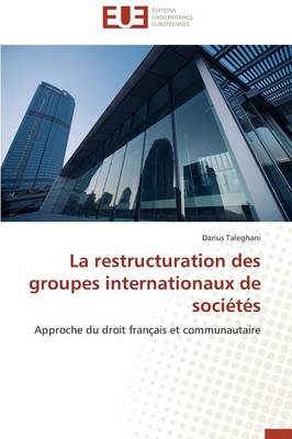 La Restructuration Des Groupes Internationaux de Soci�t�s - Omn.Univ.Europ. (Paperback)