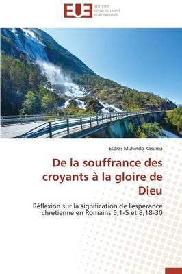 de la Souffrance Des Croyants � La Gloire de Dieu - Omn.Univ.Europ. (Paperback)