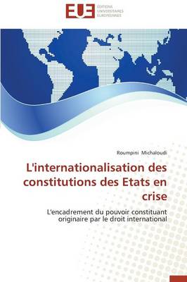 L'Internationalisation Des Constitutions Des Etats En Crise - Omn.Univ.Europ. (Paperback)