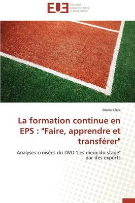 La Formation Continue En EPS: Faire, Apprendre Et Transferer - Omn.Univ.Europ. (Paperback)