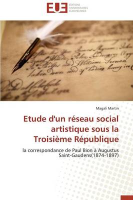 Etude d'Un R�seau Social Artistique Sous La Troisi�me R�publique - Omn.Univ.Europ. (Paperback)