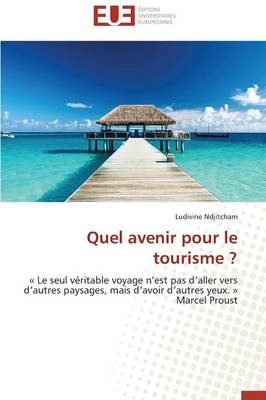 Quel Avenir Pour Le Tourisme ? - Omn.Univ.Europ. (Paperback)