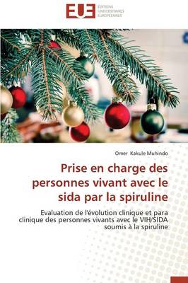 Prise En Charge Des Personnes Vivant Avec Le Sida Par La Spiruline - Omn.Univ.Europ. (Paperback)