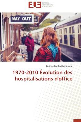 1970-2010 �volution Des Hospitalisations d'Office - Omn.Univ.Europ. (Paperback)