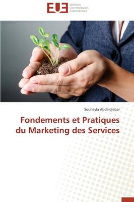 Fondements Et Pratiques Du Marketing Des Services - Omn.Univ.Europ. (Paperback)