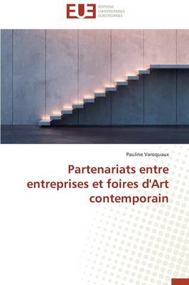 Partenariats Entre Entreprises Et Foires d'Art Contemporain - Omn.Univ.Europ. (Paperback)