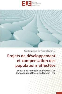 Projets de D�veloppement Et Compensation Des Populations Affect�es - Omn.Univ.Europ. (Paperback)