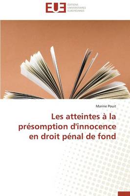 Les Atteintes � La Pr�somption d'Innocence En Droit P�nal de Fond - Omn.Univ.Europ. (Paperback)