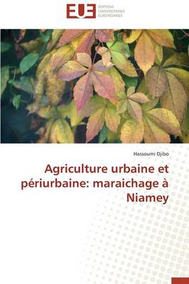 Agriculture Urbaine Et P�riurbaine: Maraichage � Niamey - Omn.Univ.Europ. (Paperback)
